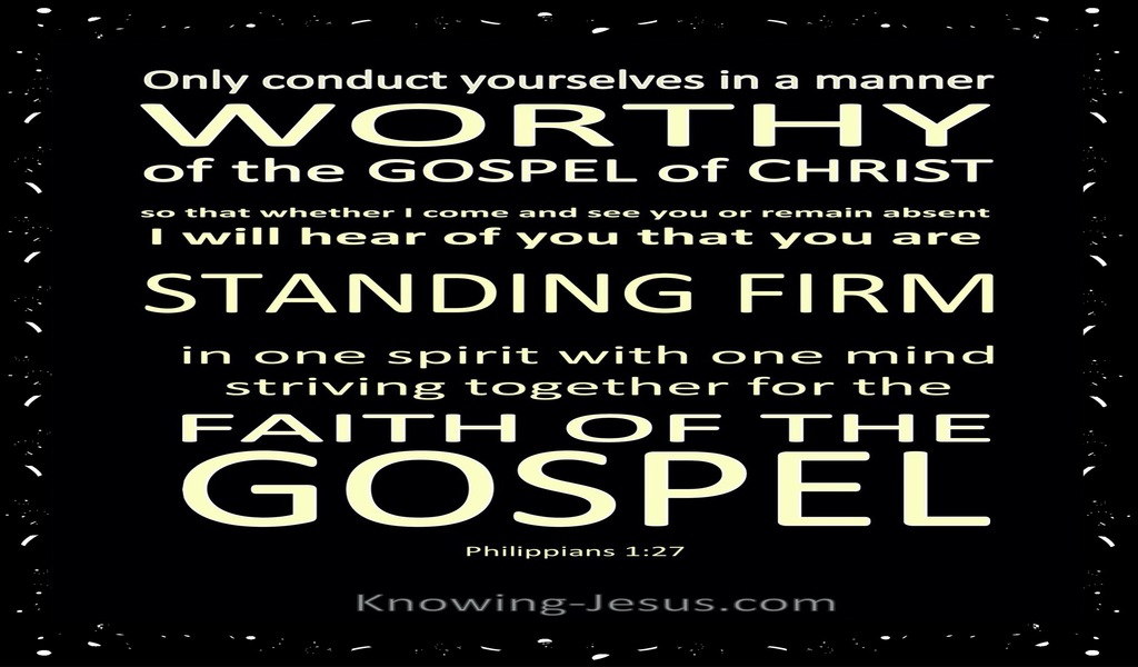 Philippians 1:27  Conduct Yourselves In A Worthy Manner (sage)